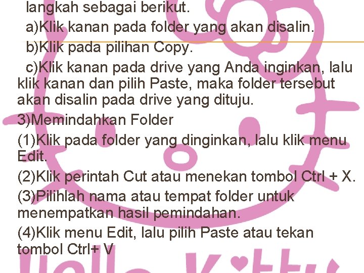 langkah sebagai berikut. a)Klik kanan pada folder yang akan disalin. b)Klik pada pilihan Copy.