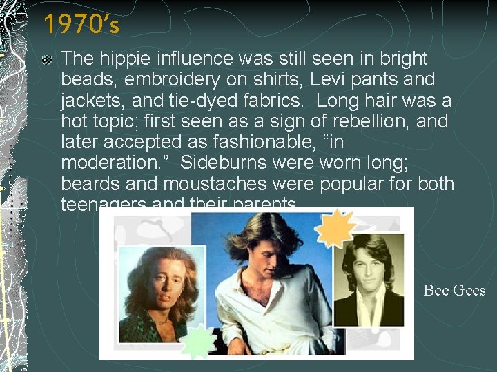 1970’s The hippie influence was still seen in bright beads, embroidery on shirts, Levi