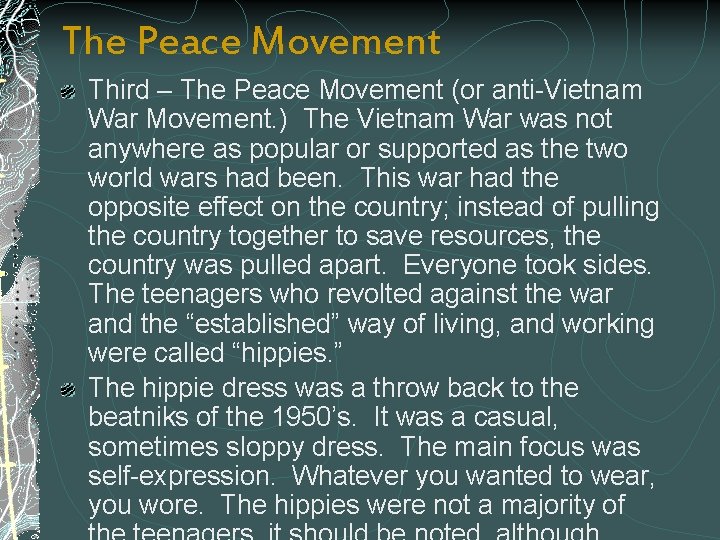 The Peace Movement Third – The Peace Movement (or anti-Vietnam War Movement. ) The