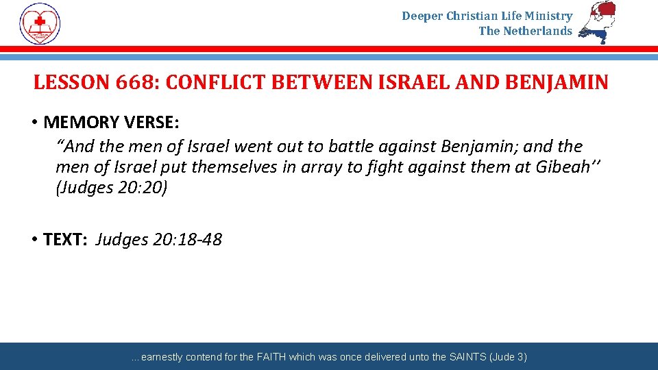 Deeper Christian Life Ministry The Netherlands LESSON 668: CONFLICT BETWEEN ISRAEL AND BENJAMIN •