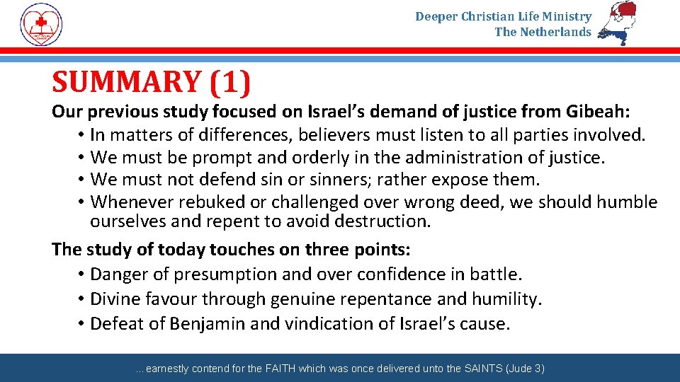 Deeper Christian Life Ministry The Netherlands SUMMARY (1) Our previous study focused on Israel’s