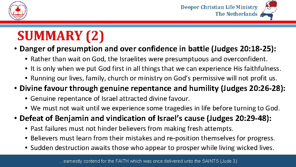Deeper Christian Life Ministry The Netherlands SUMMARY (2) • Danger of presumption and over