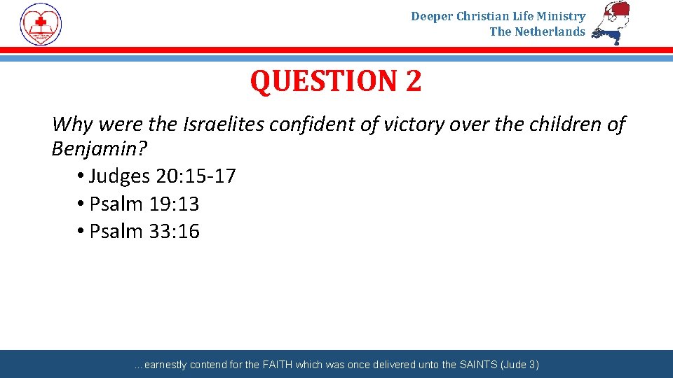Deeper Christian Life Ministry The Netherlands QUESTION 2 Why were the Israelites confident of