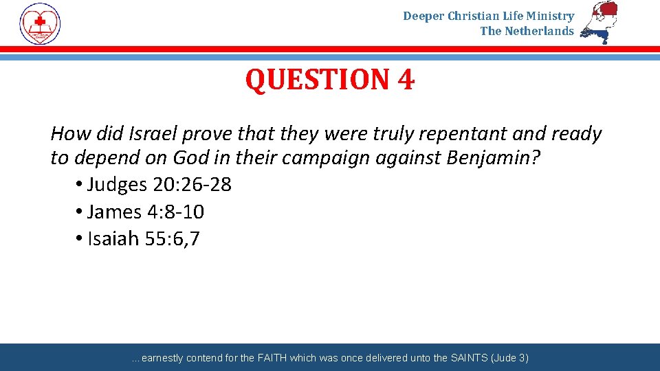Deeper Christian Life Ministry The Netherlands QUESTION 4 How did Israel prove that they