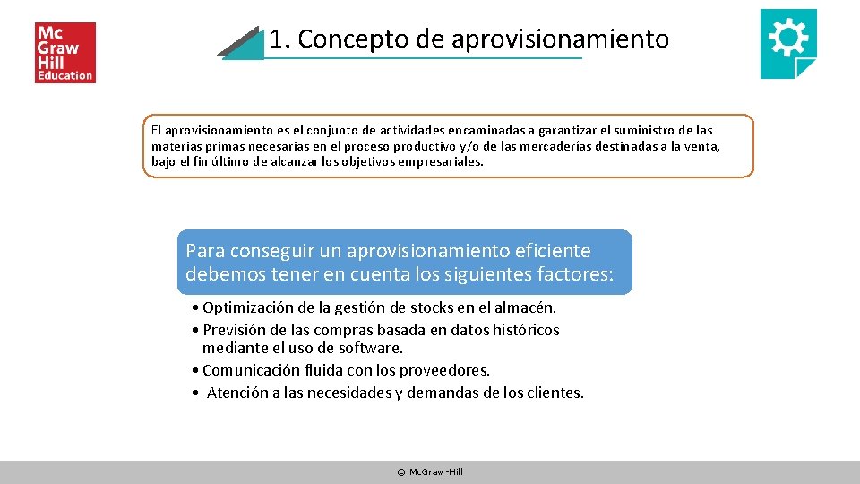 1. Concepto de aprovisionamiento El aprovisionamiento es el conjunto de actividades encaminadas a garantizar
