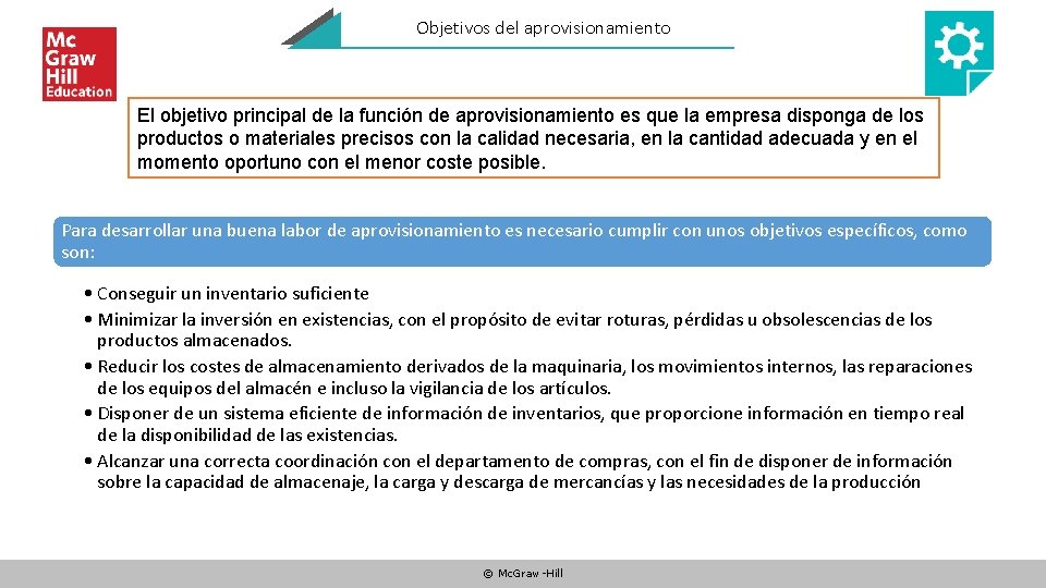 Objetivos del aprovisionamiento El objetivo principal de la función de aprovisionamiento es que la