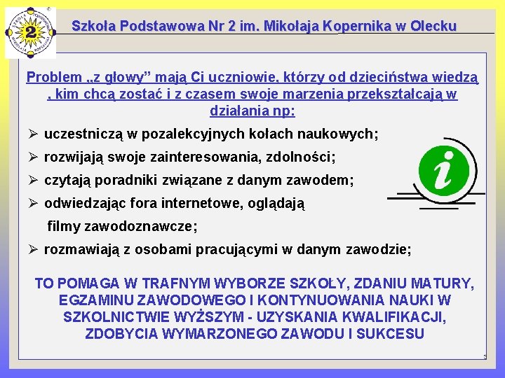 Szkoła Podstawowa Nr 2 im. Mikołaja Kopernika w Olecku Problem „z głowy” mają Ci