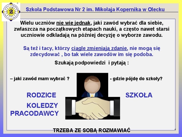 Szkoła Podstawowa Nr 2 im. Mikołaja Kopernika w Olecku Wielu uczniów nie wie jednak,