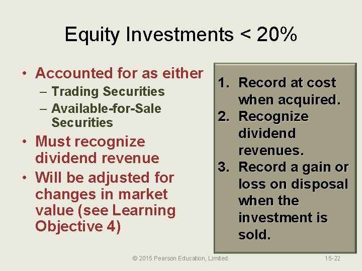 Equity Investments < 20% • Accounted for as either – Trading Securities – Available-for-Sale