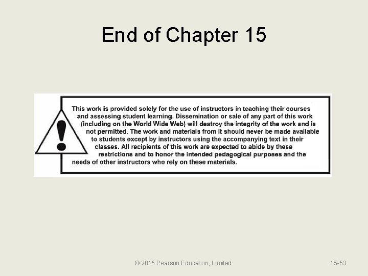 End of Chapter 15 © 2015 Pearson Education, Limited. 15 -53 