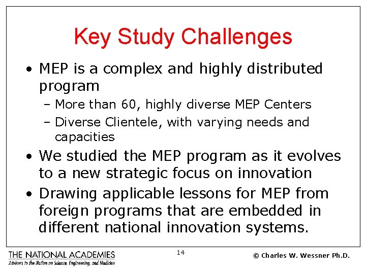 Key Study Challenges • MEP is a complex and highly distributed program – More