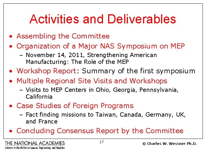 Activities and Deliverables • Assembling the Committee • Organization of a Major NAS Symposium