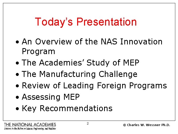Today’s Presentation • An Overview of the NAS Innovation Program • The Academies’ Study