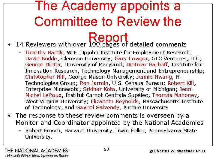  • The Academy appoints a Committee to Review the Report 14 Reviewers with