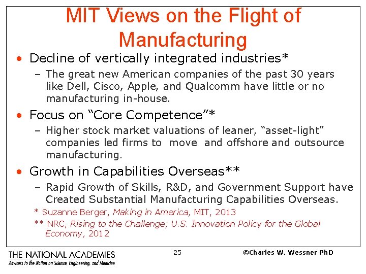 MIT Views on the Flight of Manufacturing • Decline of vertically integrated industries* –