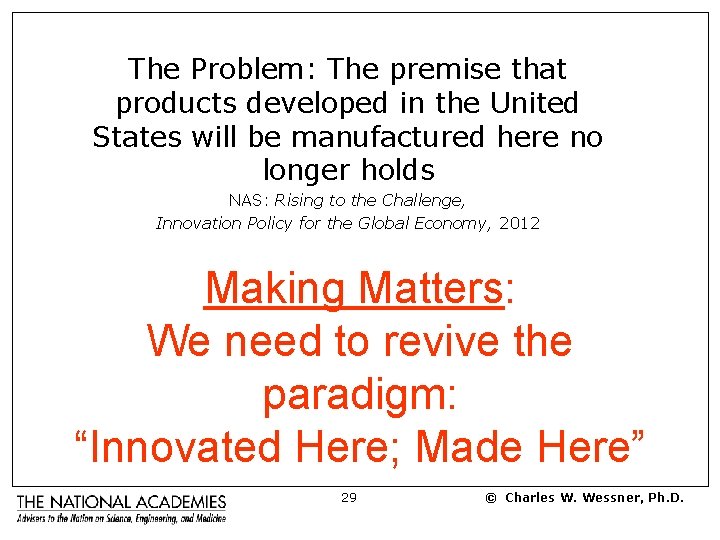 The Problem: The premise that products developed in the United States will be manufactured