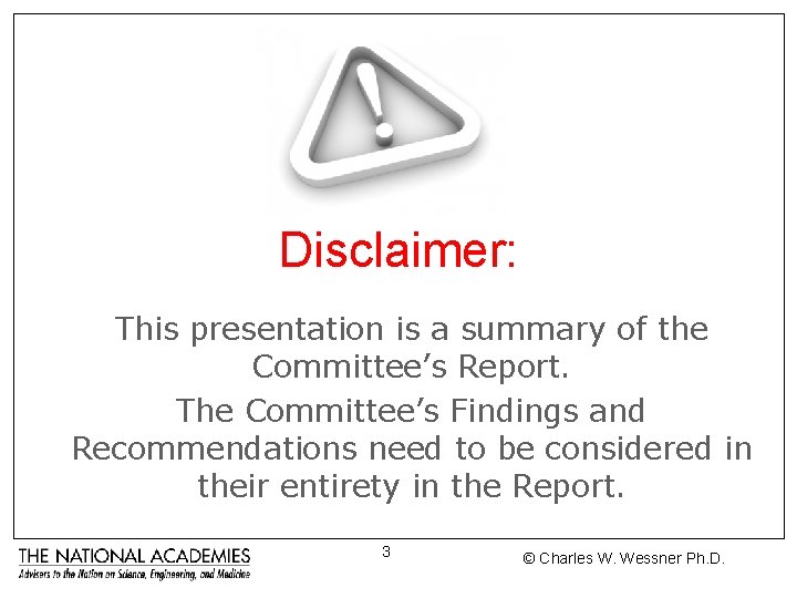 Disclaimer: This presentation is a summary of the Committee’s Report. The Committee’s Findings and