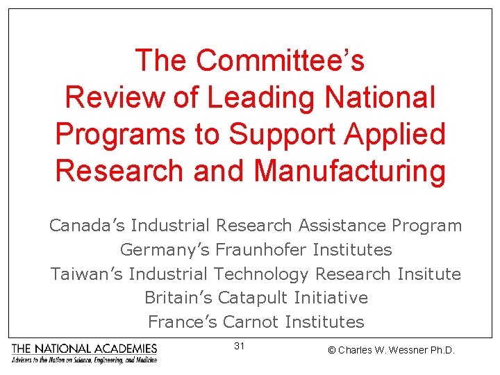 The Committee’s Review of Leading National Programs to Support Applied Research and Manufacturing Canada’s