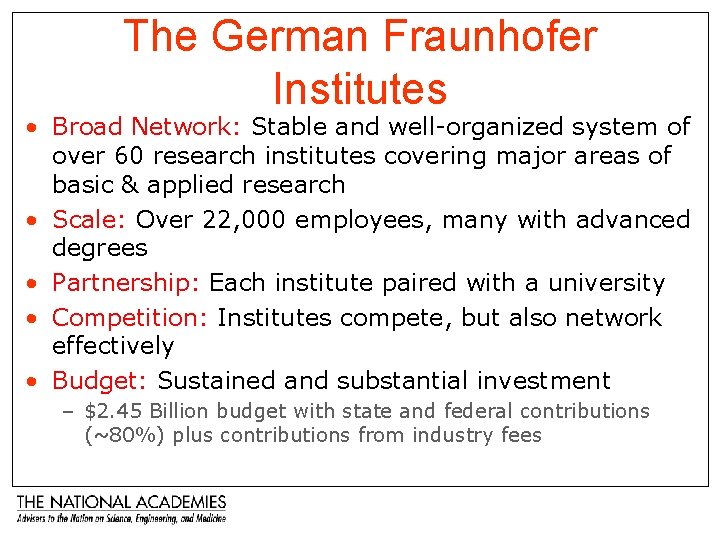 The German Fraunhofer Institutes • Broad Network: Stable and well-organized system of over 60
