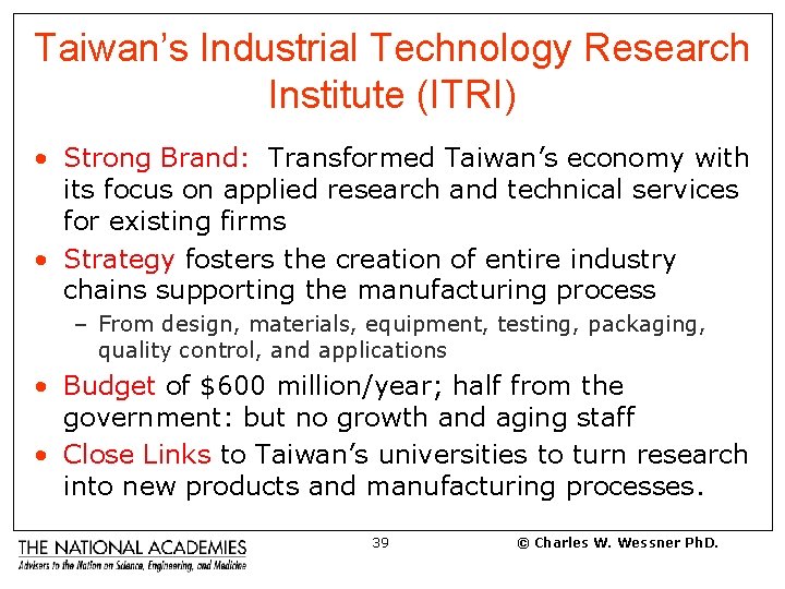 Taiwan’s Industrial Technology Research Institute (ITRI) • Strong Brand: Transformed Taiwan’s economy with its