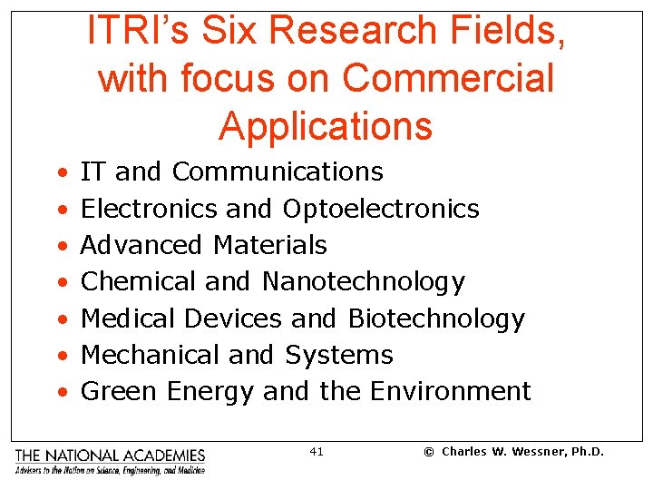 ITRI’s Six Research Fields, with focus on Commercial Applications • • IT and Communications