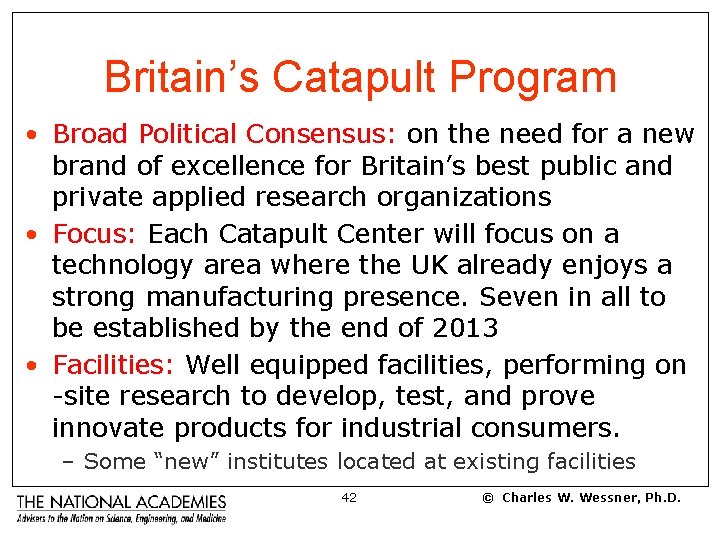 Britain’s Catapult Program • Broad Political Consensus: on the need for a new brand