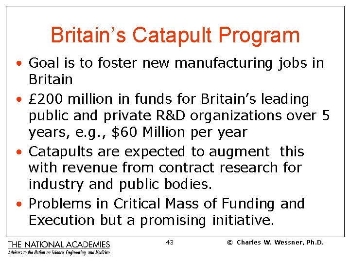 Britain’s Catapult Program • Goal is to foster new manufacturing jobs in Britain •