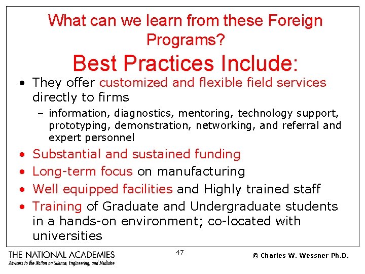 What can we learn from these Foreign Programs? Best Practices Include: • They offer