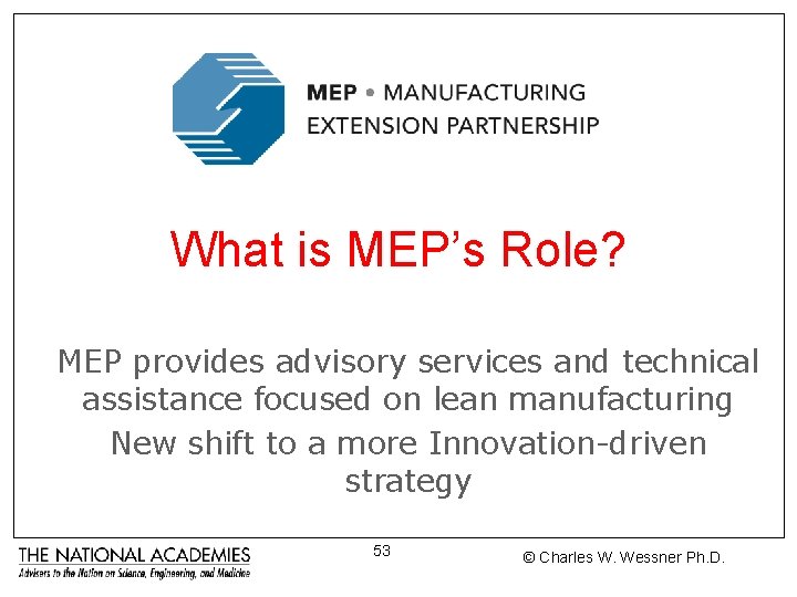 What is MEP’s Role? MEP provides advisory services and technical assistance focused on lean