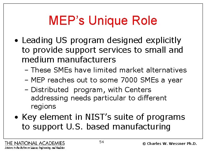 MEP’s Unique Role • Leading US program designed explicitly to provide support services to