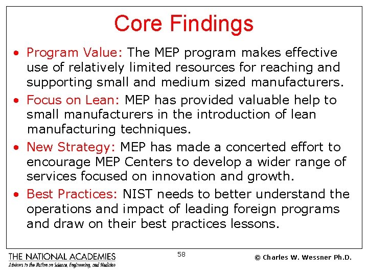 Core Findings • Program Value: The MEP program makes effective use of relatively limited