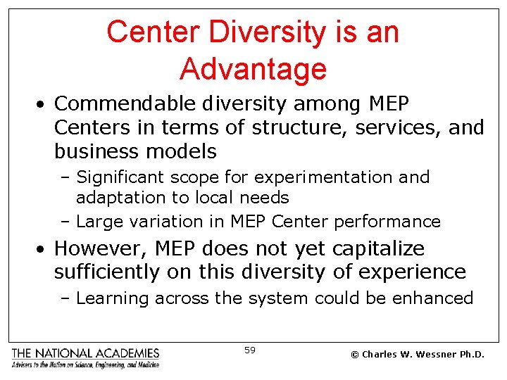 Center Diversity is an Advantage • Commendable diversity among MEP Centers in terms of