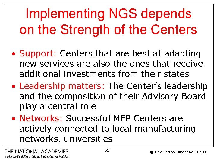 Implementing NGS depends on the Strength of the Centers • Support: Centers that are
