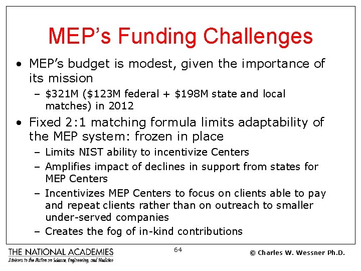 MEP’s Funding Challenges • MEP’s budget is modest, given the importance of its mission