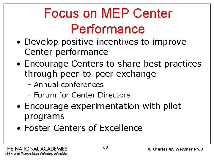 Focus on MEP Center Performance • Develop positive incentives to improve Center performance •