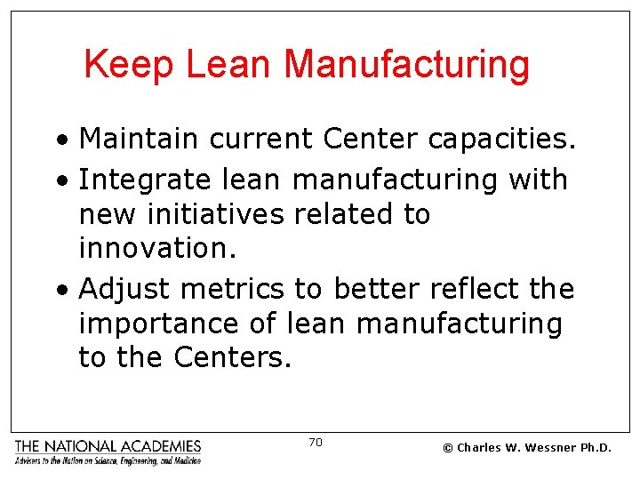 Keep Lean Manufacturing • Maintain current Center capacities. • Integrate lean manufacturing with new