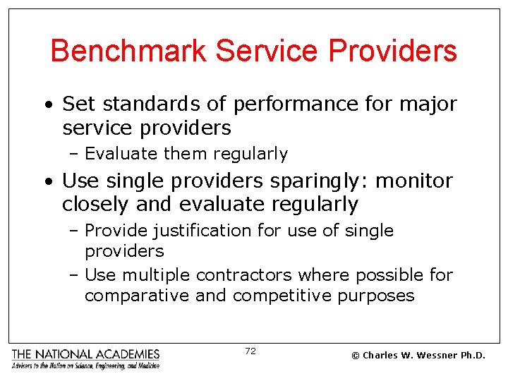 Benchmark Service Providers • Set standards of performance for major service providers – Evaluate