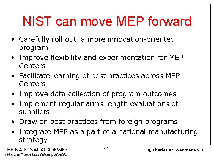 NIST can move MEP forward • Carefully roll out a more innovation-oriented program •