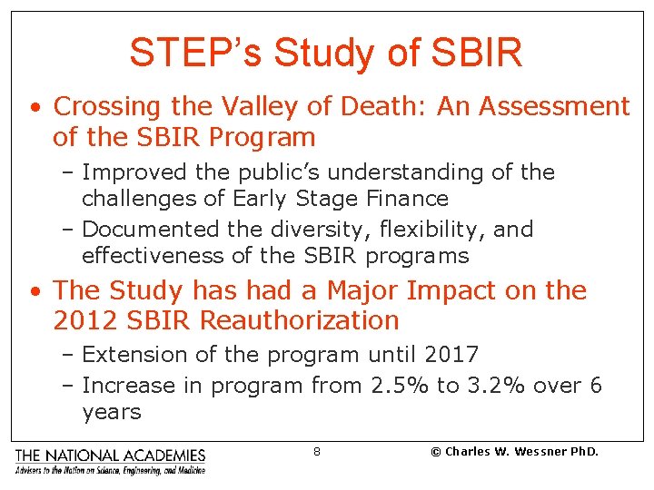 STEP’s Study of SBIR • Crossing the Valley of Death: An Assessment of the