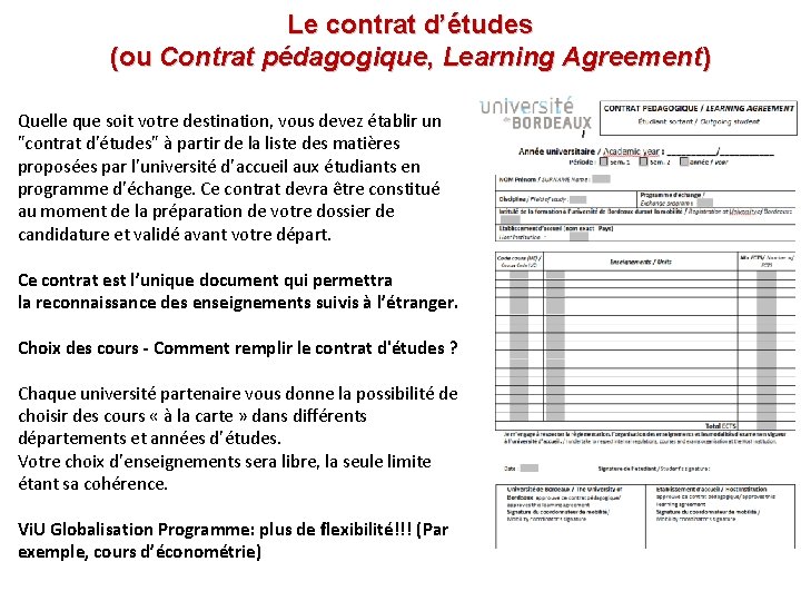 Le contrat d’études (ou Contrat pédagogique, Learning Agreement) Quelle que soit votre destination, vous