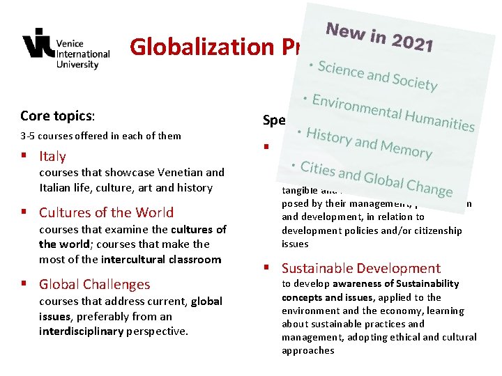 Globalization Program Core topics: 3 -5 courses offered in each of them § Italy