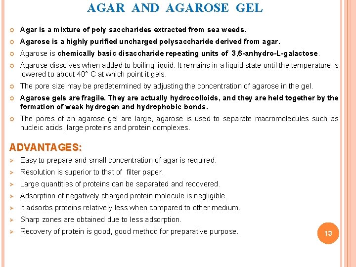 AGAR AND AGAROSE GEL Agar is a mixture of poly saccharides extracted from sea