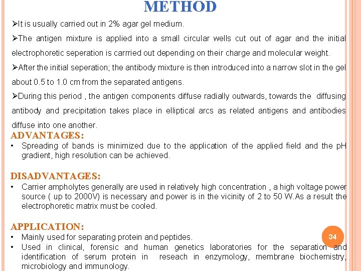 METHOD ØIt is usually carried out in 2% agar gel medium. ØThe antigen mixture
