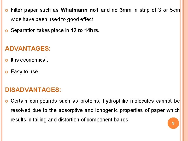  Filter paper such as Whatmann no 1 and no 3 mm in strip