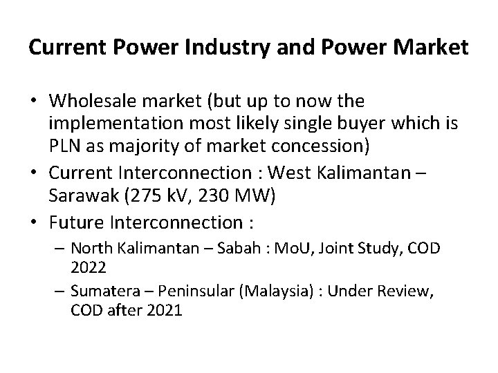 Current Power Industry and Power Market • Wholesale market (but up to now the