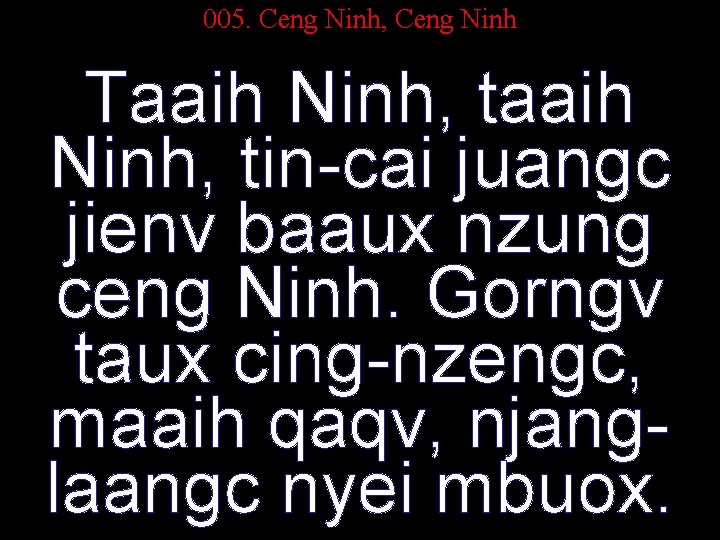 005. Ceng Ninh, Ceng Ninh Taaih Ninh, tin-cai juangc jienv baaux nzung ceng Ninh.