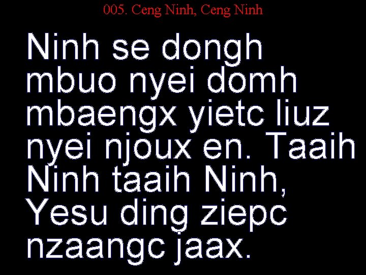 005. Ceng Ninh, Ceng Ninh se dongh mbuo nyei domh mbaengx yietc liuz nyei