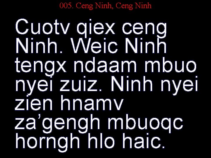 005. Ceng Ninh, Ceng Ninh Cuotv qiex ceng Ninh. Weic Ninh tengx ndaam mbuo