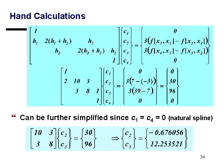 Hand Calculations } Can be further simplified since c 1 = c 4 = Hand Calculations } Can be further simplified since c 1 = c 4 =