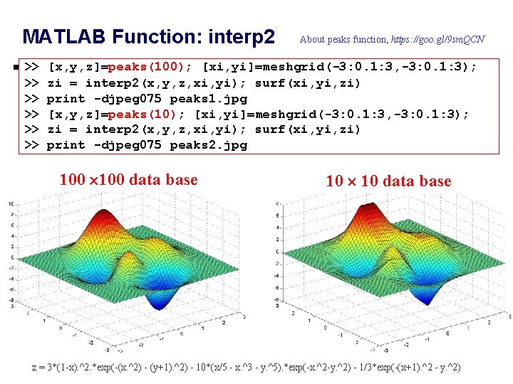 MATLAB Function: interp 2 >> >> >> About peaks function, https: //goo. gl/9 sm. MATLAB Function: interp 2 >> >> >> About peaks function, https: //goo. gl/9 sm.